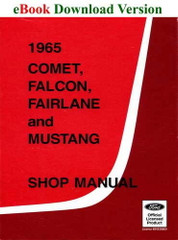 1965 Ford Mustang Falcon Fairlane Ranchero Mercury Comet Shop Manual