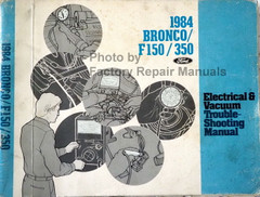 1984 Ford Bronco/F150/350 Electrical & Vacuum Troubleshooting Manual

