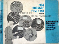 1984 Ford Bronco/F150/350 Electrical & Vacuum Troubleshooting Manual\n