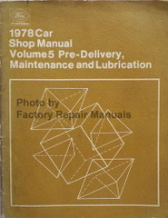 1978 Ford Lincoln Mercury Car Shop Manual Volume 5 Pre-Delivery, Maintenance and Lubrication