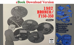 1987 Ford Bronco F150 F250 F350 Electrical & Vacuum Troubleshooting Manual