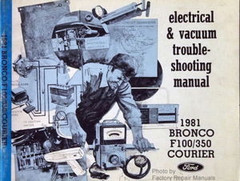 1981 Ford F100 F250 F350 Bronco Courier Electrical and Vacuum Troubleshooting Manual