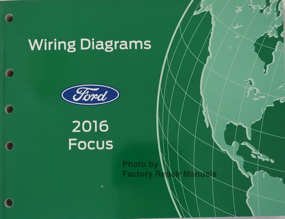 2016 Ford Focus (Gas Models) Electrical Wiring Diagrams Manual Original