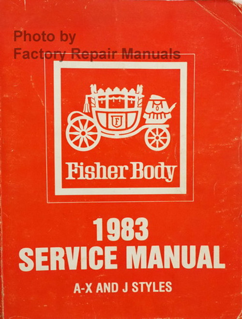 1983 Fisher Body Service Manual, A, X, & J Styles