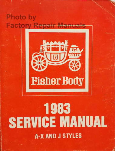 1983 Fisher Body Service Manual, A, X, & J Styles