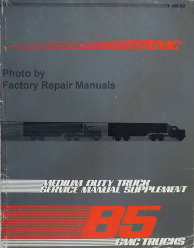 1985 GMC Medium Duty Truck Service Manual Supplement 