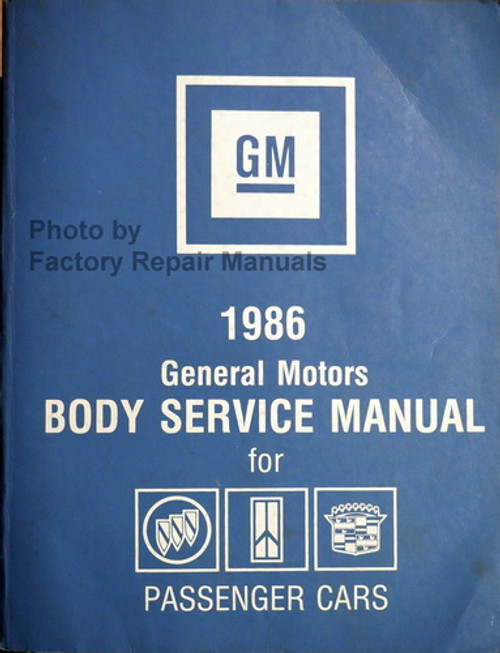 GM 1986 General Motors Body Service Manual for Buick Oldsmobile Cadillac Passenger Cars