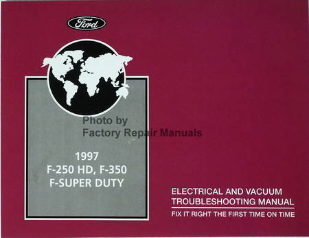 1997 Ford F-250HD, F-350 F-Super Duty Electrical and Vacuum Troubleshooting Manual