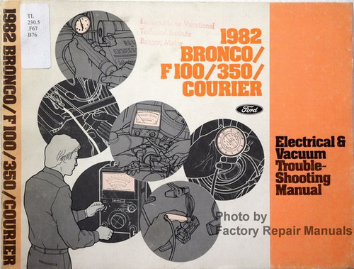 1982 Ford F100-F350 Truck, Bronco, Courier Electrical & Vacuum Troubleshooting Manual