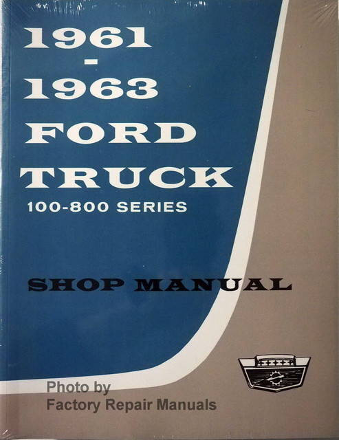 1961-1963 Ford Truck 100-800 Series Shop Manual