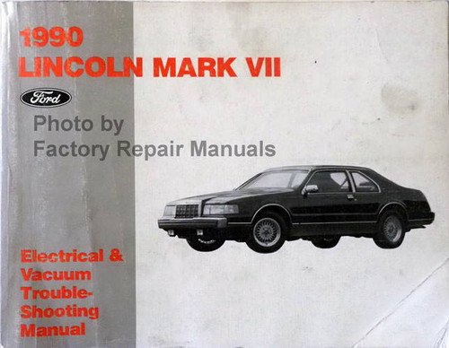 1990 Lincoln Mark VII Electrical & Vacuum Troubleshooting Manual