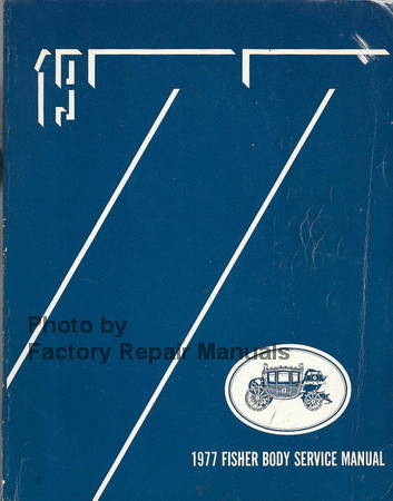 1977 Buick Cadillac Chevy Olds Pontiac Fisher Body Service Manual