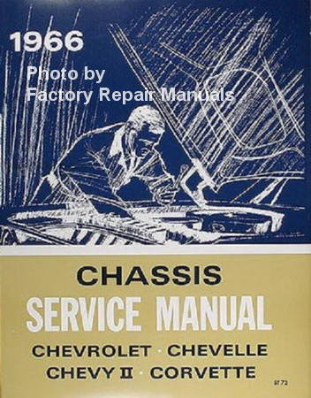 1966 Chevrolet Bel Air Biscayne Chevy II Corvette Chevelle El Camino Impala Chassis Service Manual