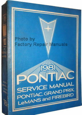 1981 Pontiac Service Manual Pontiac, Grand Prix, LeMans and Firebird