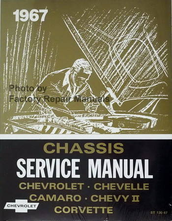 1967 Chevrolet Bel Air Camaro Corvette Chevelle El Camino Impala Chassis Service Manual