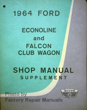 1964 Ford Econoline and Falcon Club Wagon Shop Manual Supplement