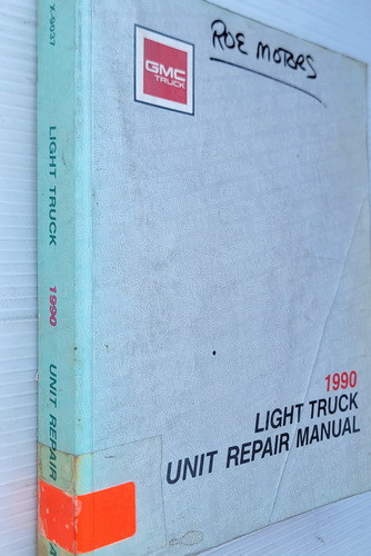 1990 GMC Light Duty Truck Unit Repair Manual