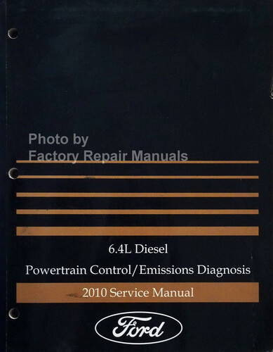 2010 Ford 6.4L Diesel Powertrain / Emissions Diagnosis Manual
