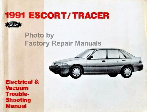 1991 Ford Escort Mercury Tracer Electrical & Vacuum Troubleshooting Manual 