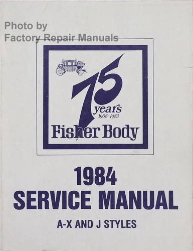 1984 Fisher Body Service Manual A-X and J Styles