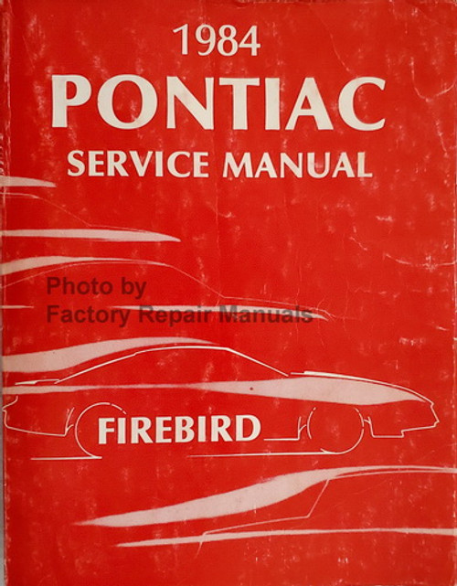 1984 Pontiac Firebird Service Manual 1984 Pontiac Firebird Service Manual