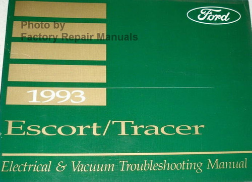 1993 Ford Escort and Mercury Tracer Electrical Vacuum & Troubleshooting Manual
