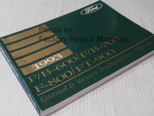 1993 Ford F and B 600 700 800 900 Truck Electrical and Vacuum Troubleshooting Manual