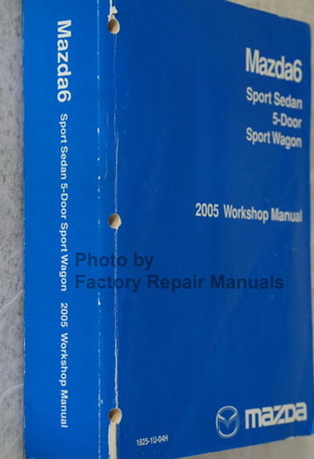 2005 Mazda6 Sport Sedan, 5-Door, Sport Wagon Workshop Manual