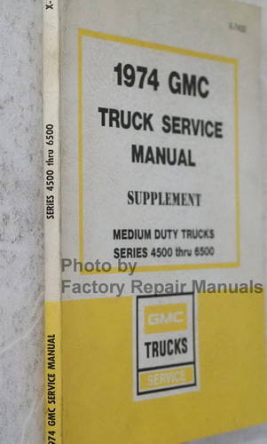 1974 GMC Truck 4500 thru 6500 Service Manual Supplement