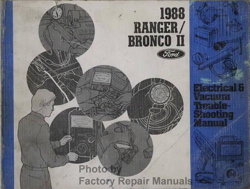 1988 Ford Ranger and Bronco II Electrical & Vacuum Troubleshooting Manual