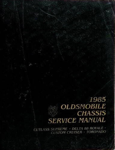 1985 Olds 88 Cutlass Supreme Custom Cruiser Toronado Service Manual