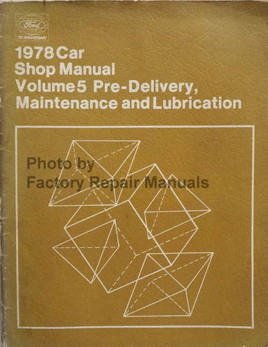 1978 Ford Lincoln Mercury Car Shop Manual Volume 5 Pre-Delivery, Maintenance and Lubrication