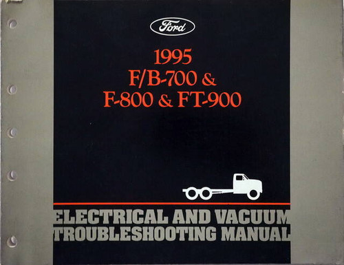 1995 Ford F700 F800 F900 Truck B800 Electrical & Vacuum Troubleshooting Manual