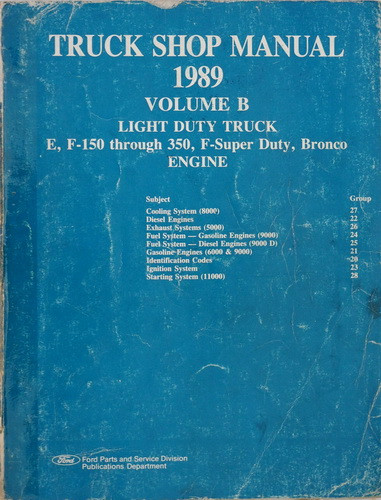 1989 Ford Light Duty Truck, F150, F250, F350, F-Super Duty, Econoline, Bronco Shop Manual Volume B