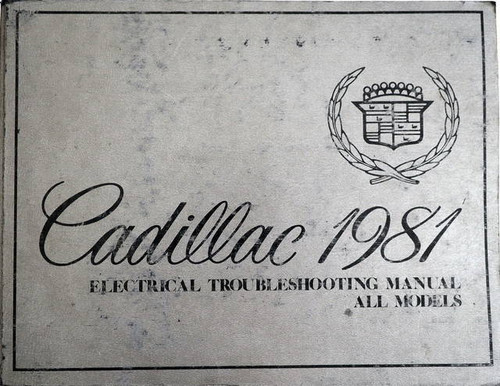 1981 Cadillac DeVille Eldorado Fleetwood Seville Electrical Troubleshooting Manual