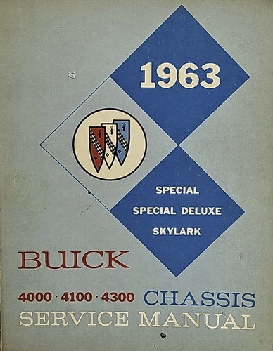 1963 Buick Special, Special Deluxe & Skylark Chassis Service Manual 4000-4100-4300
