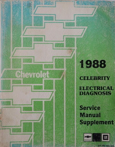 1988 Chevrolet Celebrity Electrical Diagnosis Service Manual