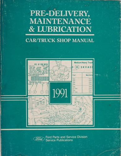 1991 Ford Lincoln Mercury Car and Truck Pre-Delivery, Maintenance & Lubrication Manual