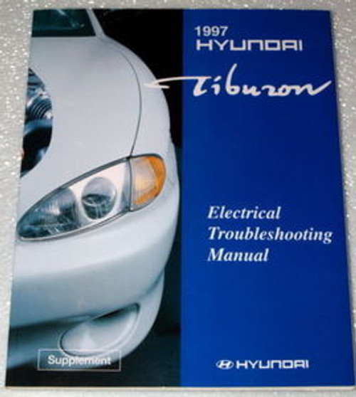 1997 HYUNDAI TIBURON BASE, FX COUPE Electrical Troubleshooting Shop Manual ETM