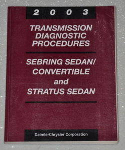 2003 Chrysler Sebring Sedan, Convertible and Dodge Stratus Sedan Transmission Diagnostics Manual