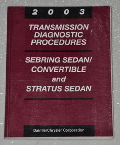 2003 Chrysler Sebring Sedan, Convertible and Dodge Stratus Sedan Transmission Diagnostics Manual