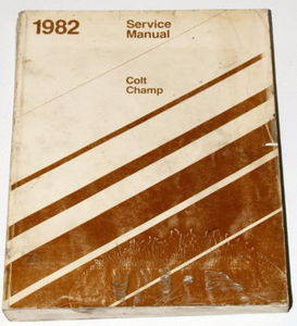 1982 Dodge Colt Plymouth Champ Factory Shop Service Manual
