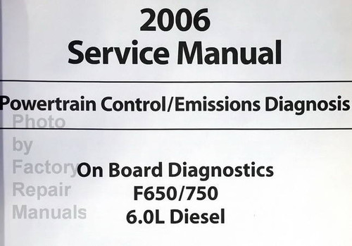 F650/750 6.0L Diesel Powertrain Control/Emissions Diagnosis 2006 Service Manual Application