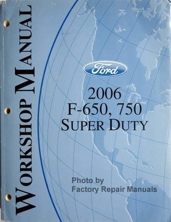 Workshop Manual Ford 2006 F-650, 750 Super Duty