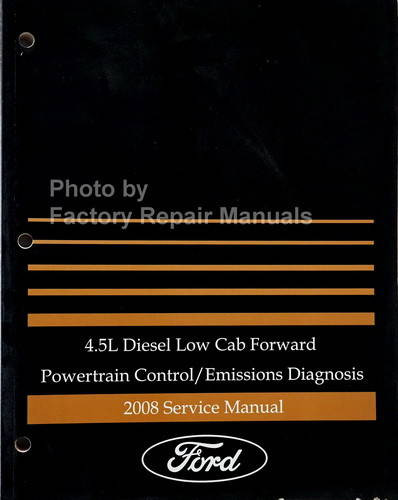 2008 Ford 4.5L Diesel LCF-45 LCF-55 Powertrain Control Emissions Diagnosis Manual