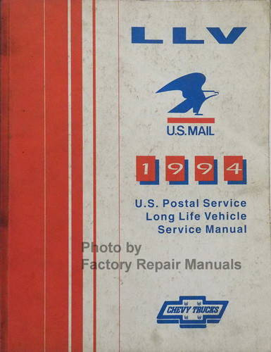 1994 LLV U.S. Mail U.S. Postal Service Long Life Vehicle Service Manual