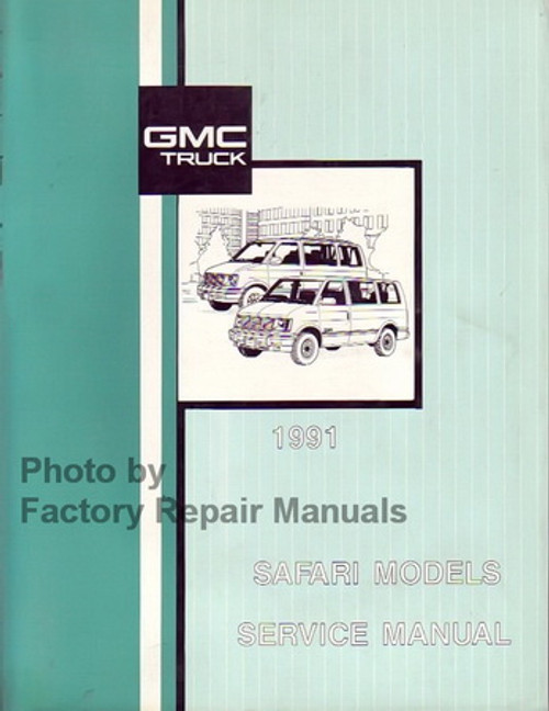 GMC Truck 1991 Safari Models Service Manual