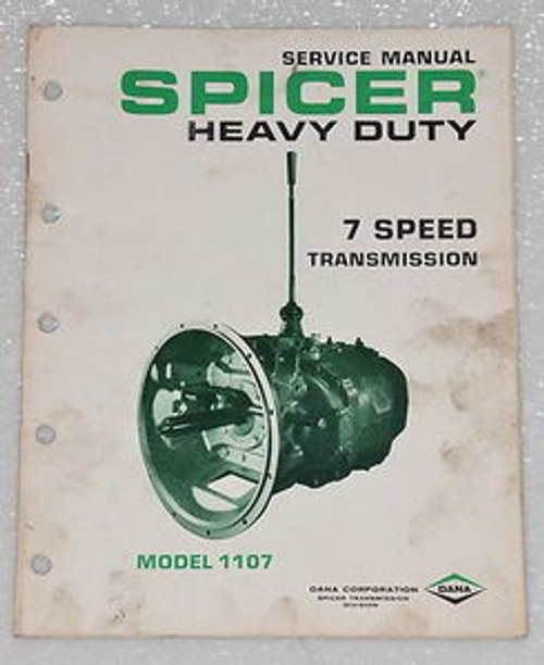 SPICER TRANSMISSION 7 Speed Service Manual Model 1107 OEM Factory Shop Repair
