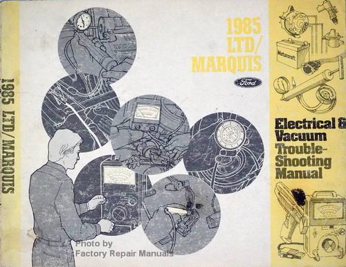 1985 Ford LTD Mercury Marquis Electrical & Vacuum Troubleshooting Manual
