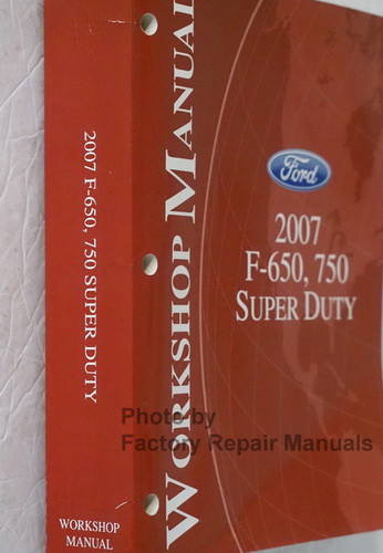 Ford 2007 F-650 750 Super Duty Workshop Manual